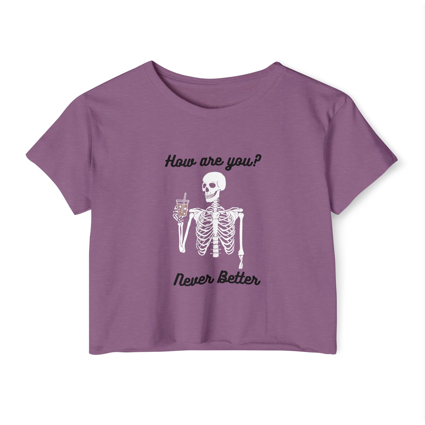 Never Better Skeleton Drinking Coffee Crop Top