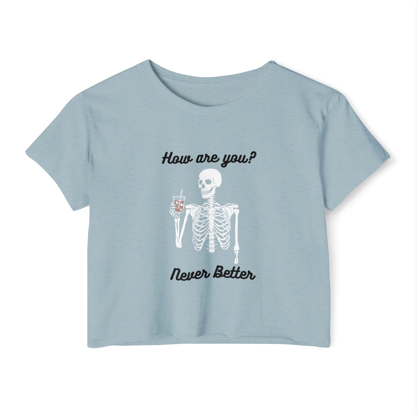 Never Better Skeleton Drinking Coffee Crop Top