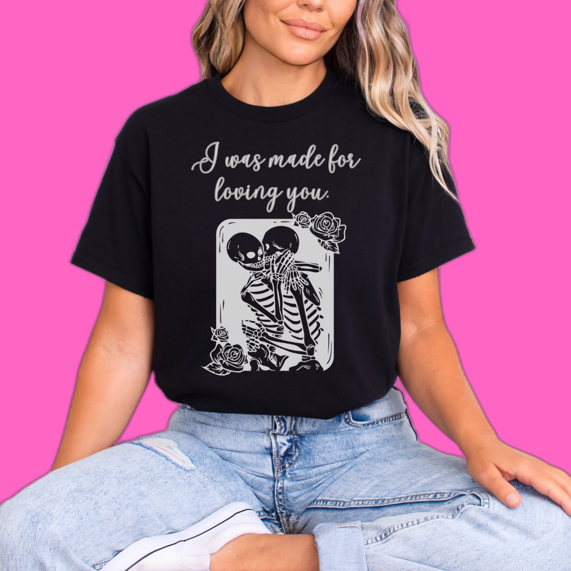 I Was Made For You Tee