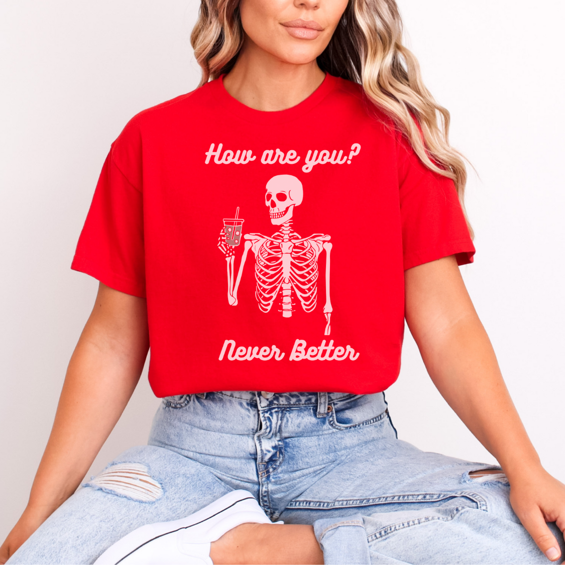 Never Better Skeleton Drinking Coffee T-shirt