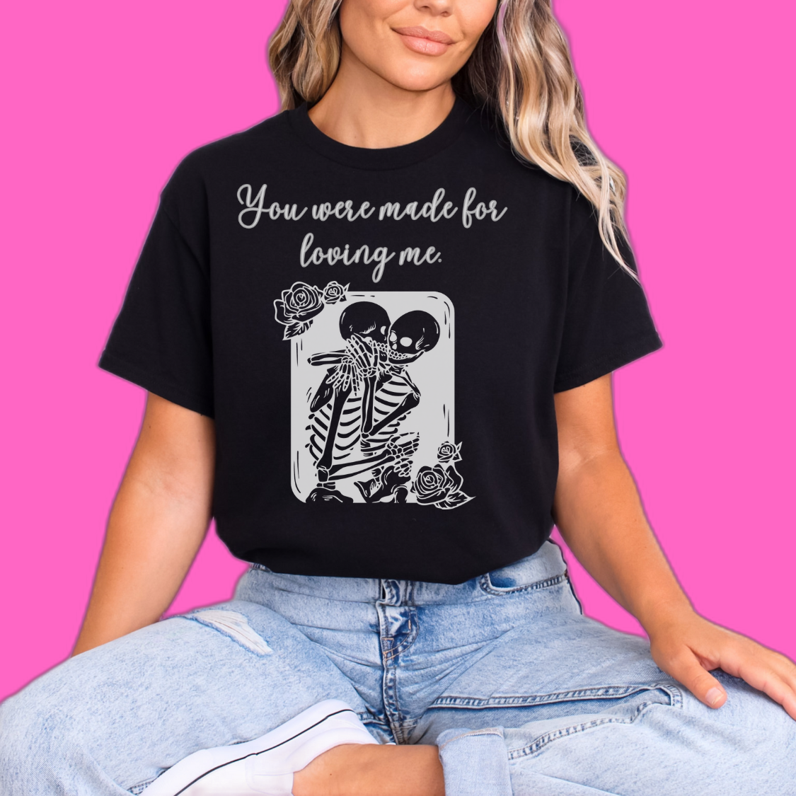 You Were Made For Me Tee