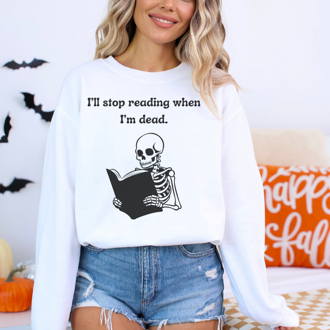I'll Stop Reading When I'm Dead Sweatshirt