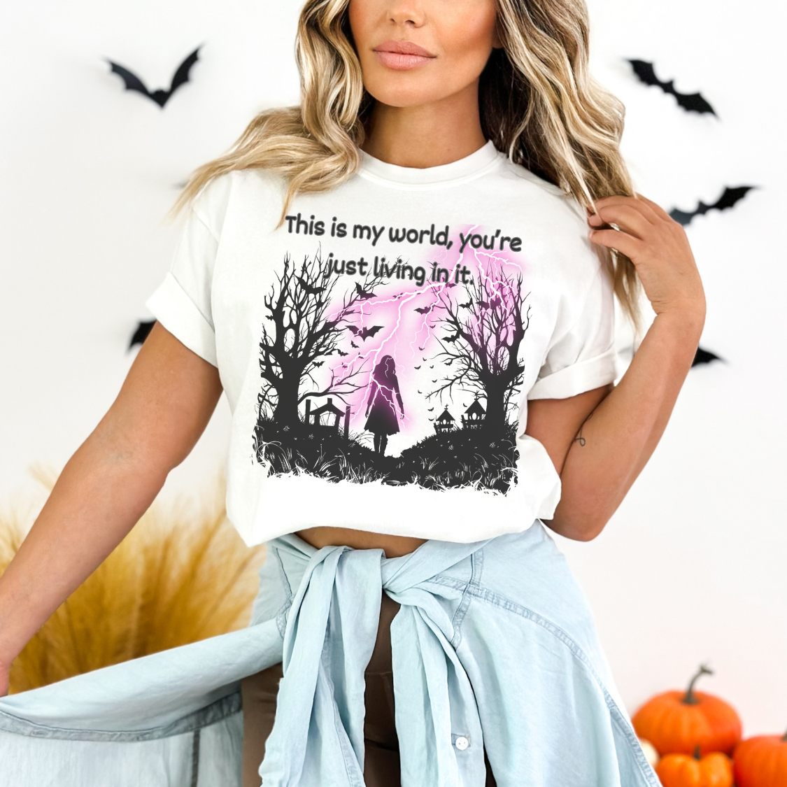 This Is My World, You're Just Living In It T-shirt
