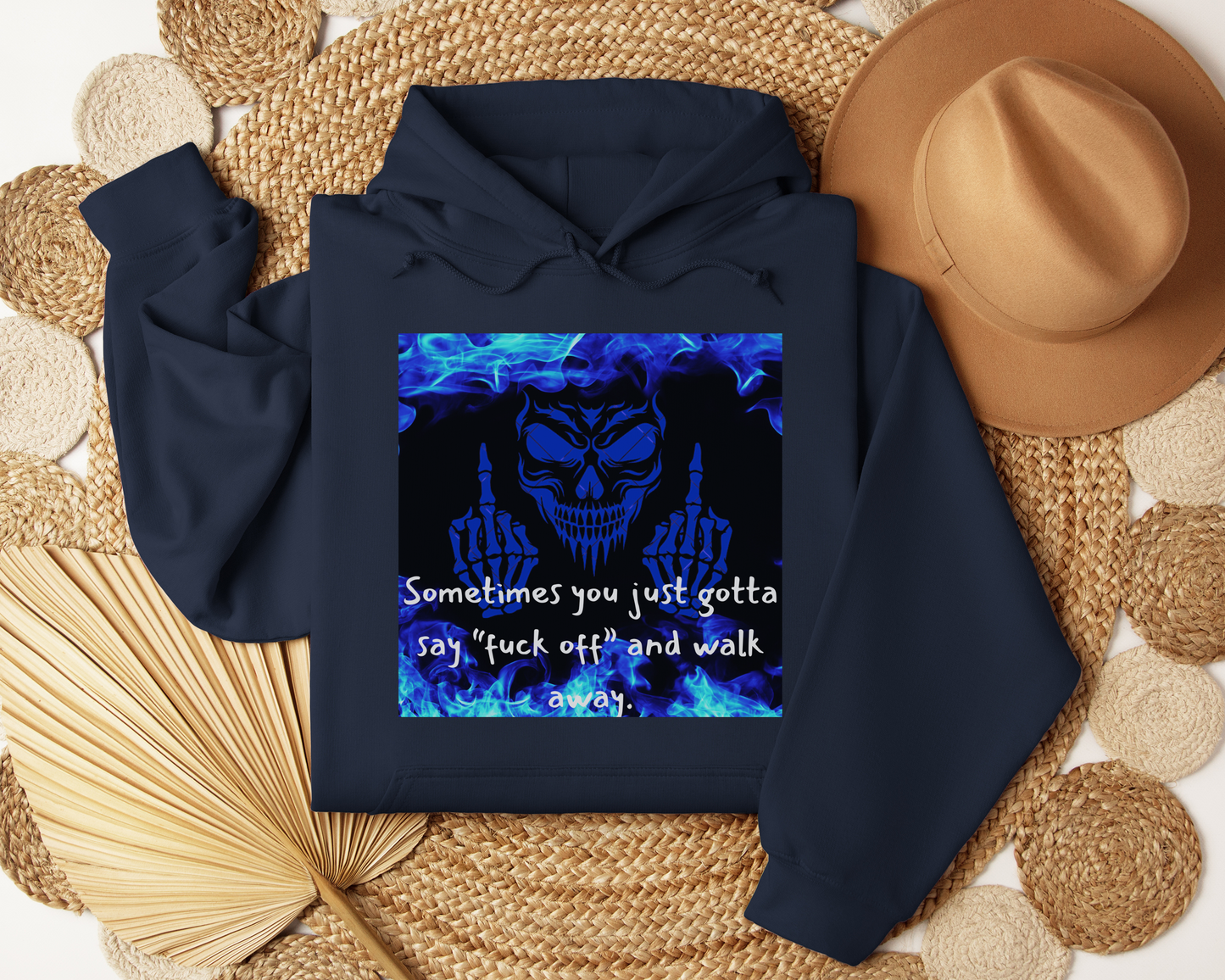 Sometimes You Just Gotta Say Fuck Off, And Walk Away Hoodie