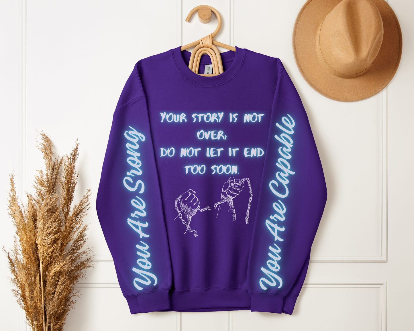 Your Story Is Not Over; Do Not Let It End Too Soon Sweatshirt