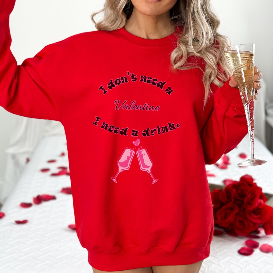 Anti Valentine Club I Don't Need A Valentine I Need A Drink Sweatshirt - EmbraceHealingsShop
