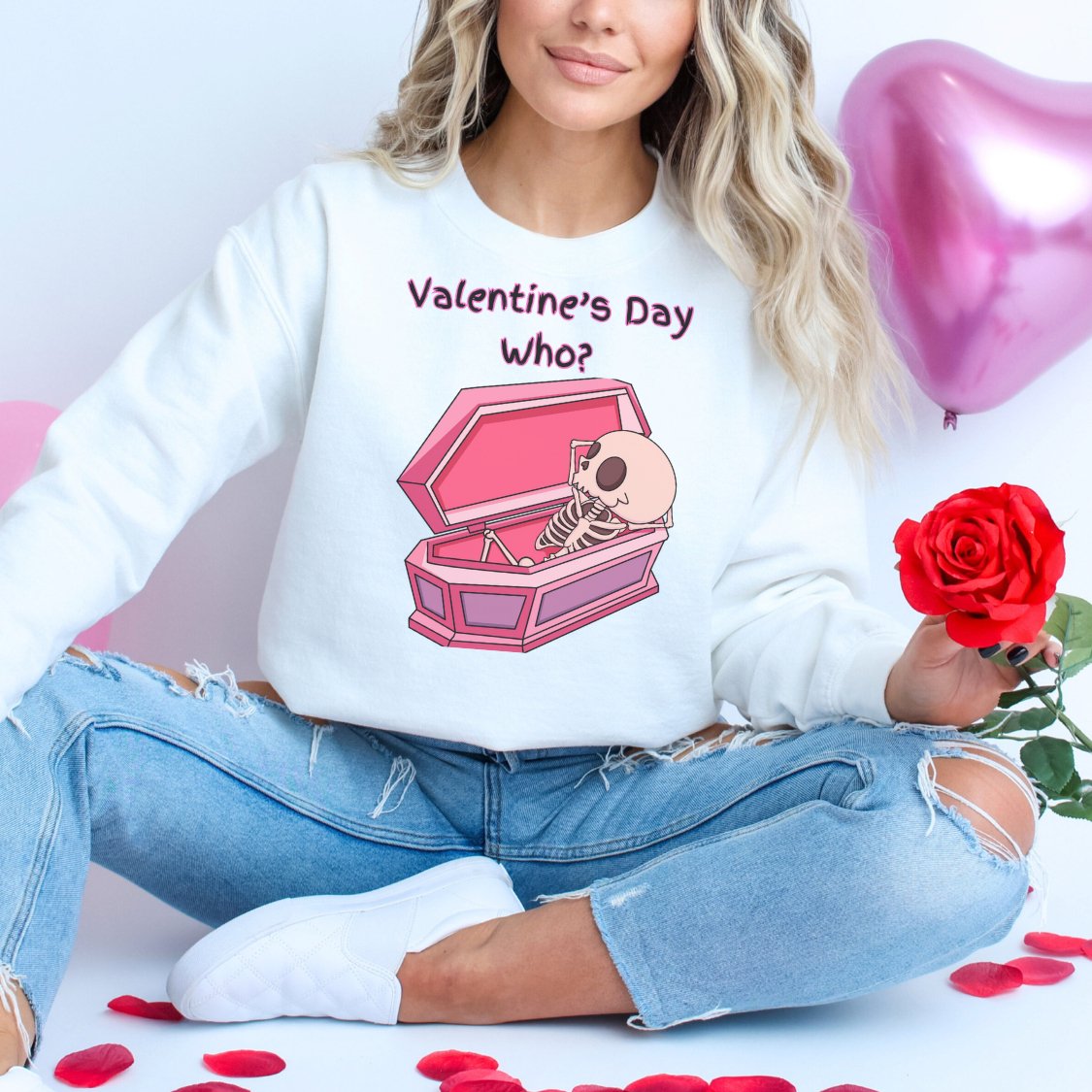 Anti - Valentine's Day Valentine's Day Who? Sweatshirt - EmbraceHealingsShop
