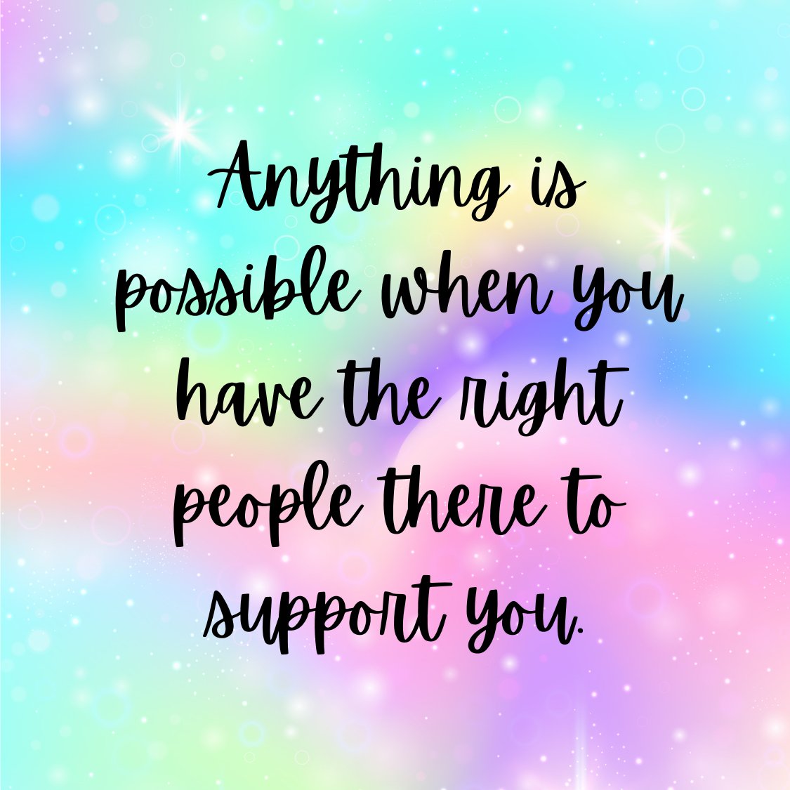 Anything Is Possible When You Have The Right People There To Support You. - EmbraceHealingsShop
