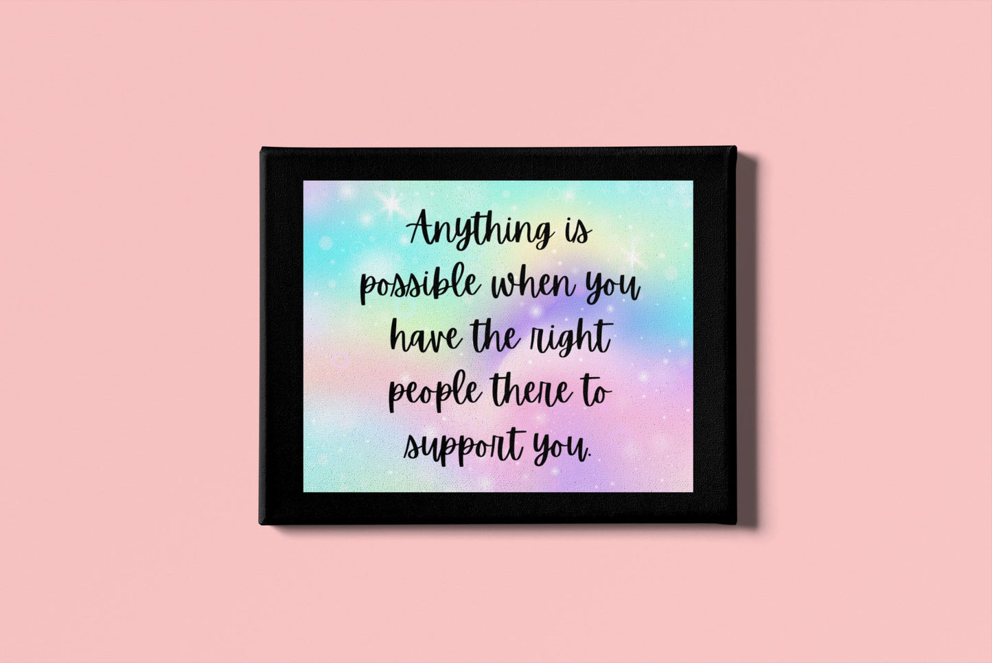 Anything Is Possible When You Have The Right People There To Support You. - EmbraceHealingsShop