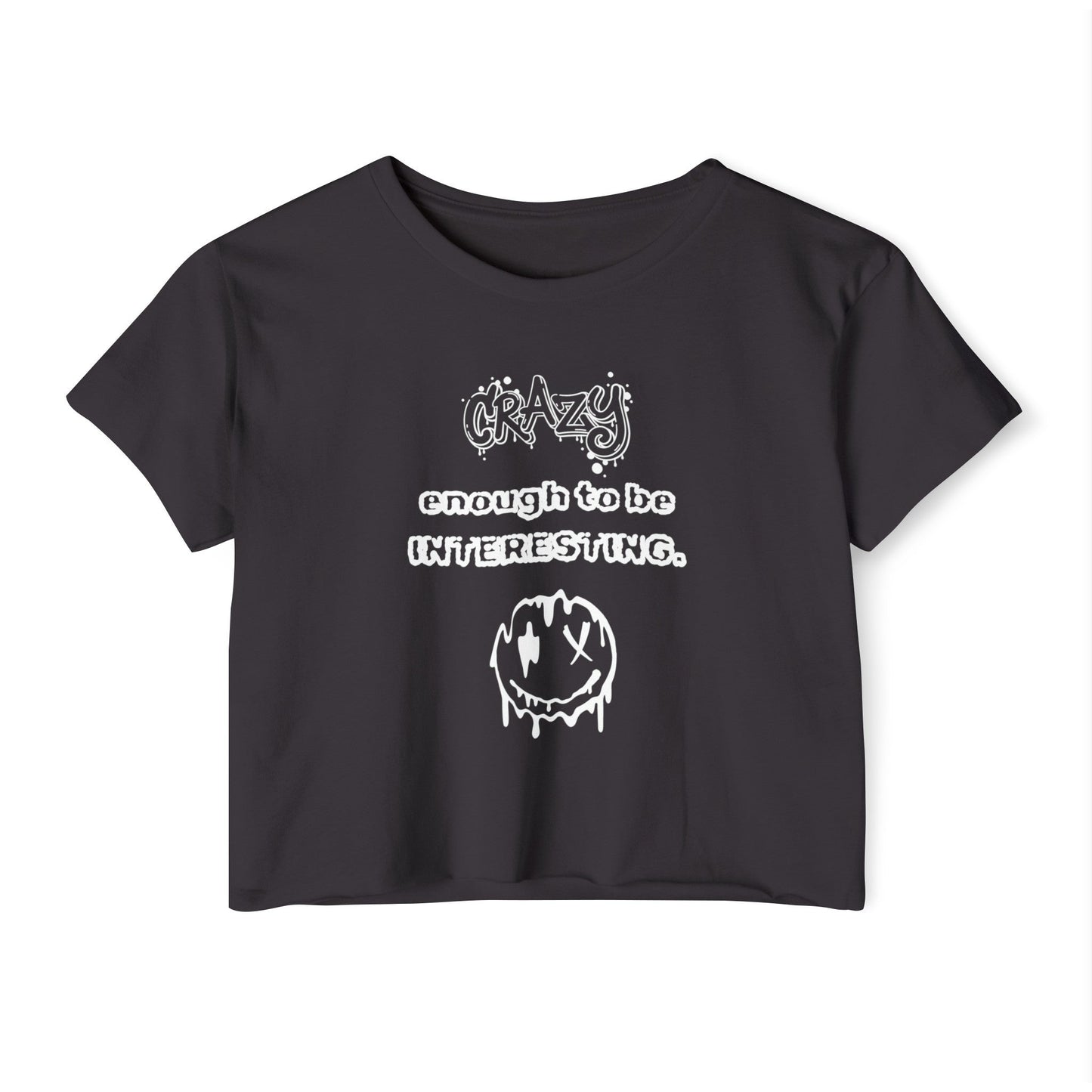 Crazy Enough To Be Interesting Crop Top - EmbraceHealingsShop