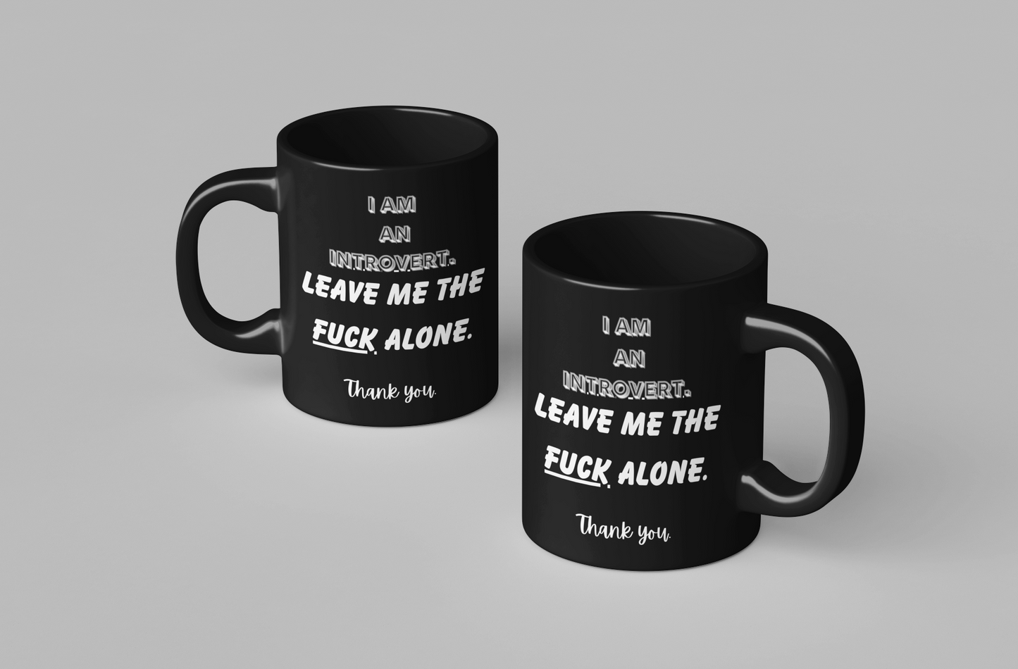 I Am An Introvert. Leave Me The FUCK Alone. Coffee Mug