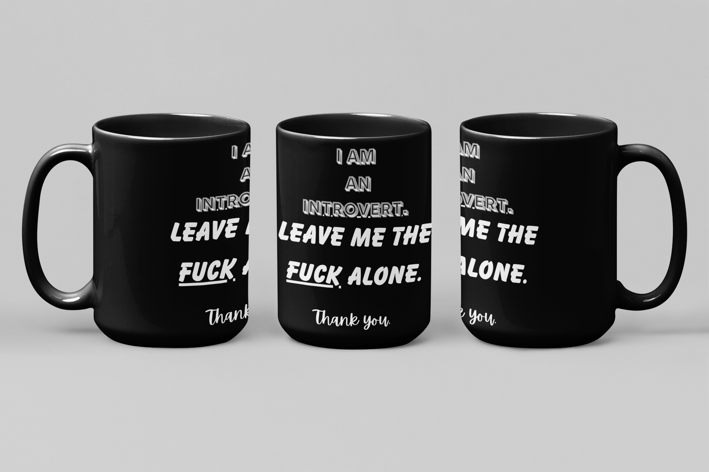 I Am An Introvert. Leave Me The FUCK Alone. Coffee Mug
