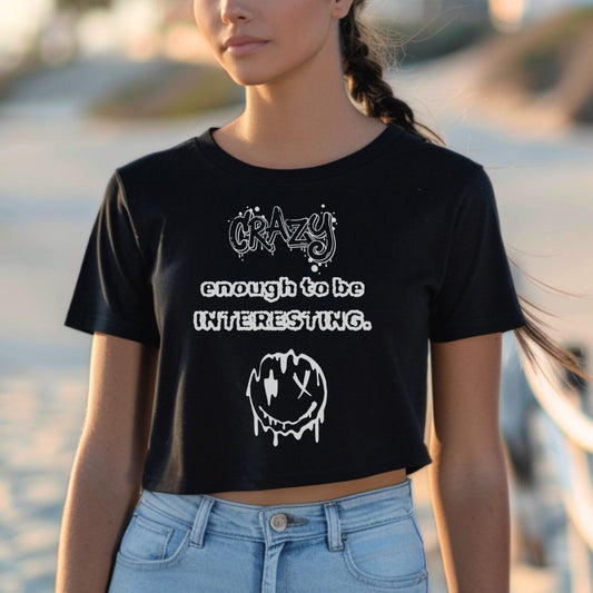 Crazy Enough To Be Interesting Crop Top - EmbraceHealingsShop